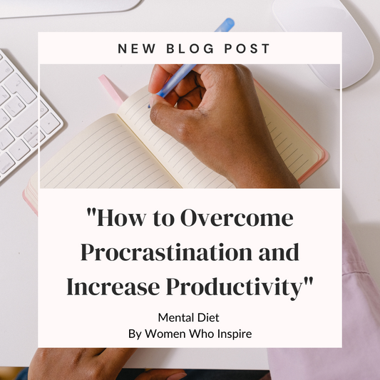 How to Overcome Procrastination and Increase Productivity